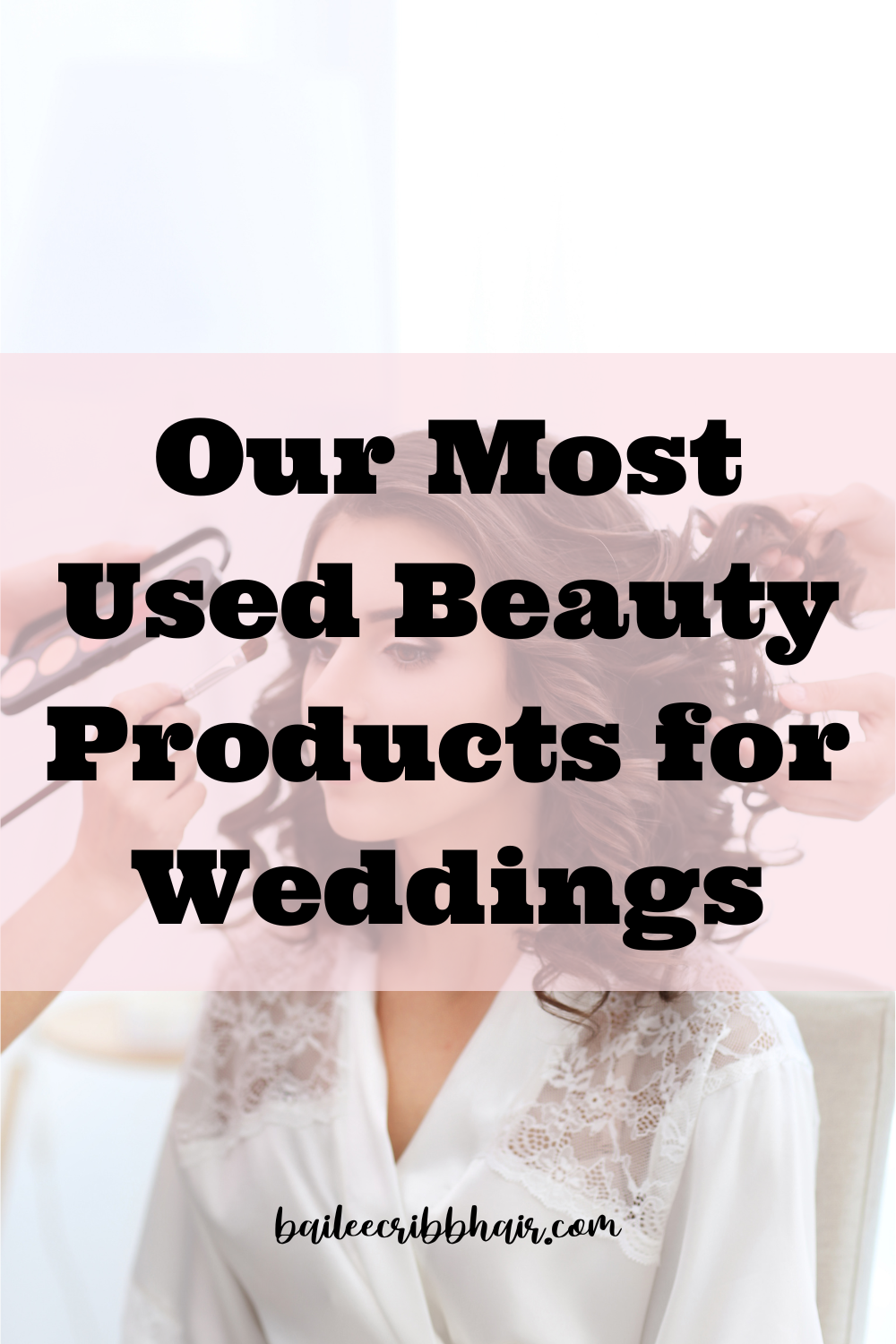 our most used beauty products from weddings