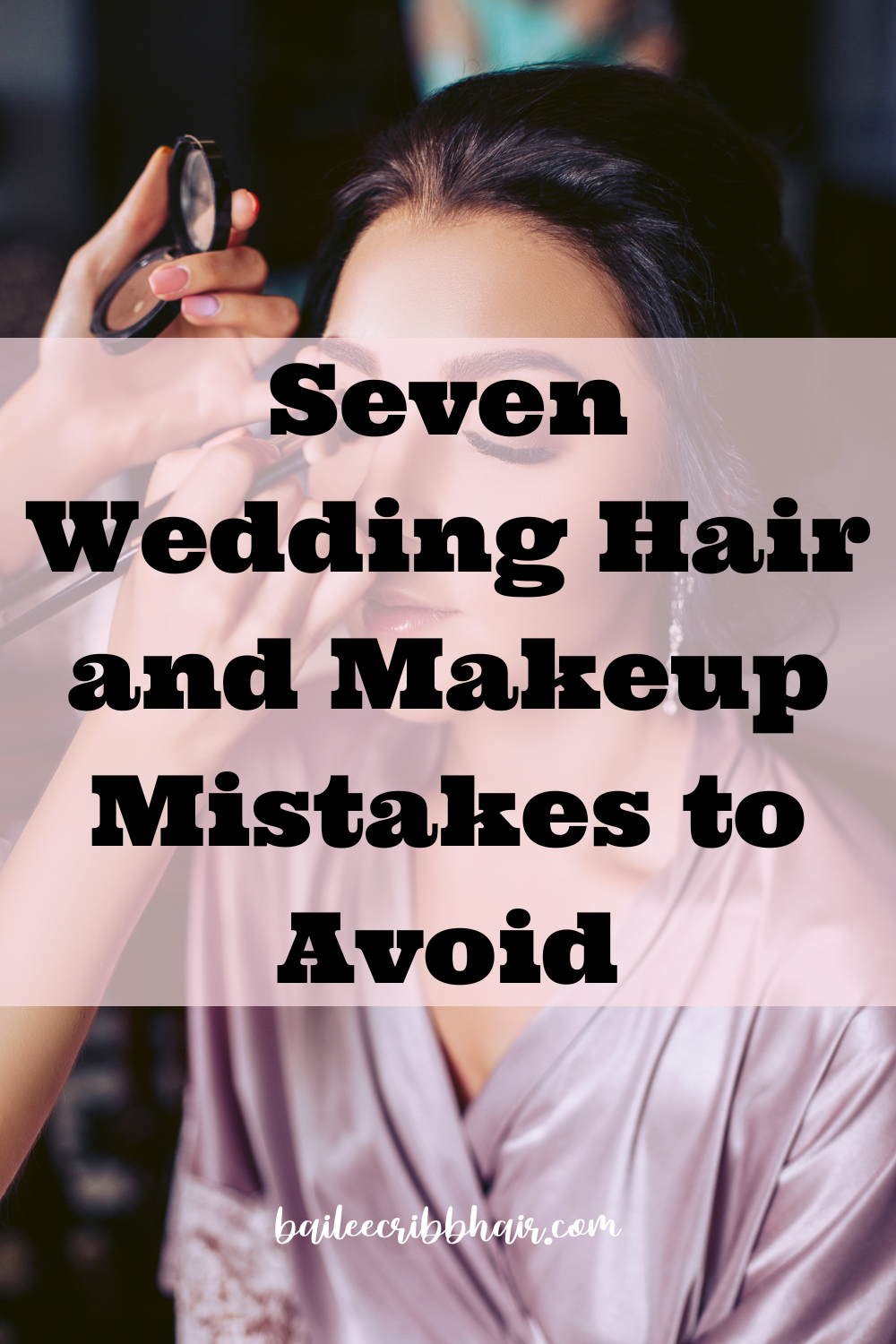 seven wedding hair and makeup mistakes to avoid