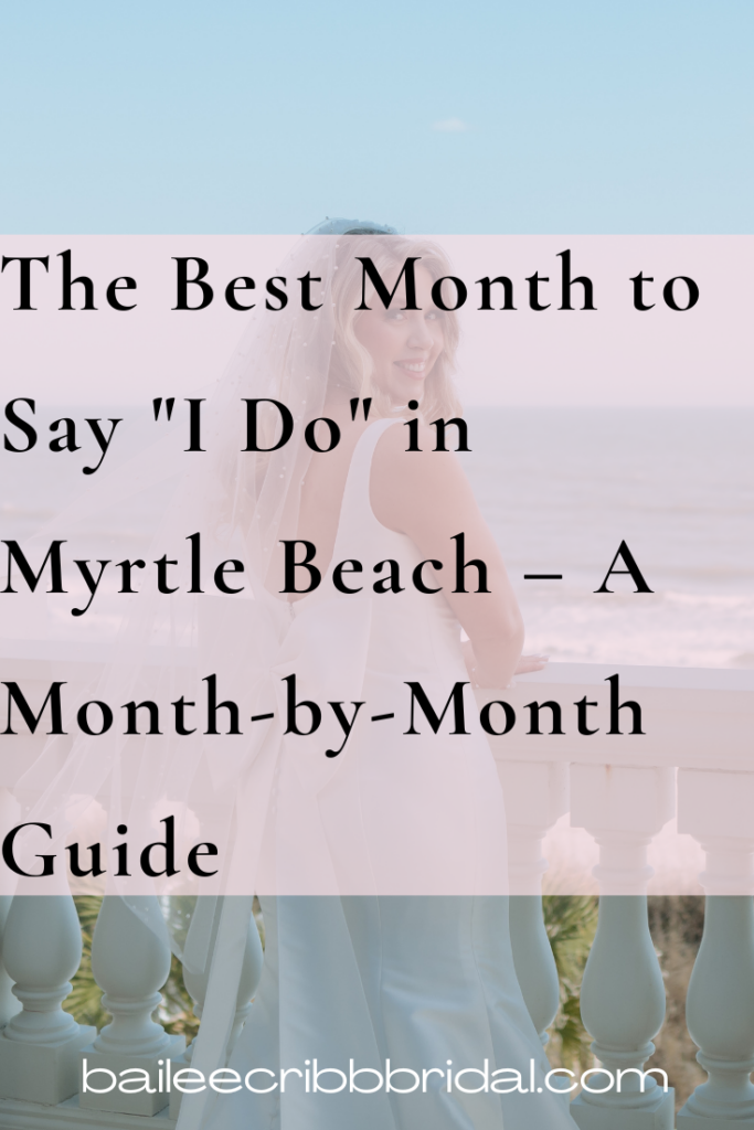 The Best Month to Say "I Do" in Myrtle Beach – A Month-by-Month Guide