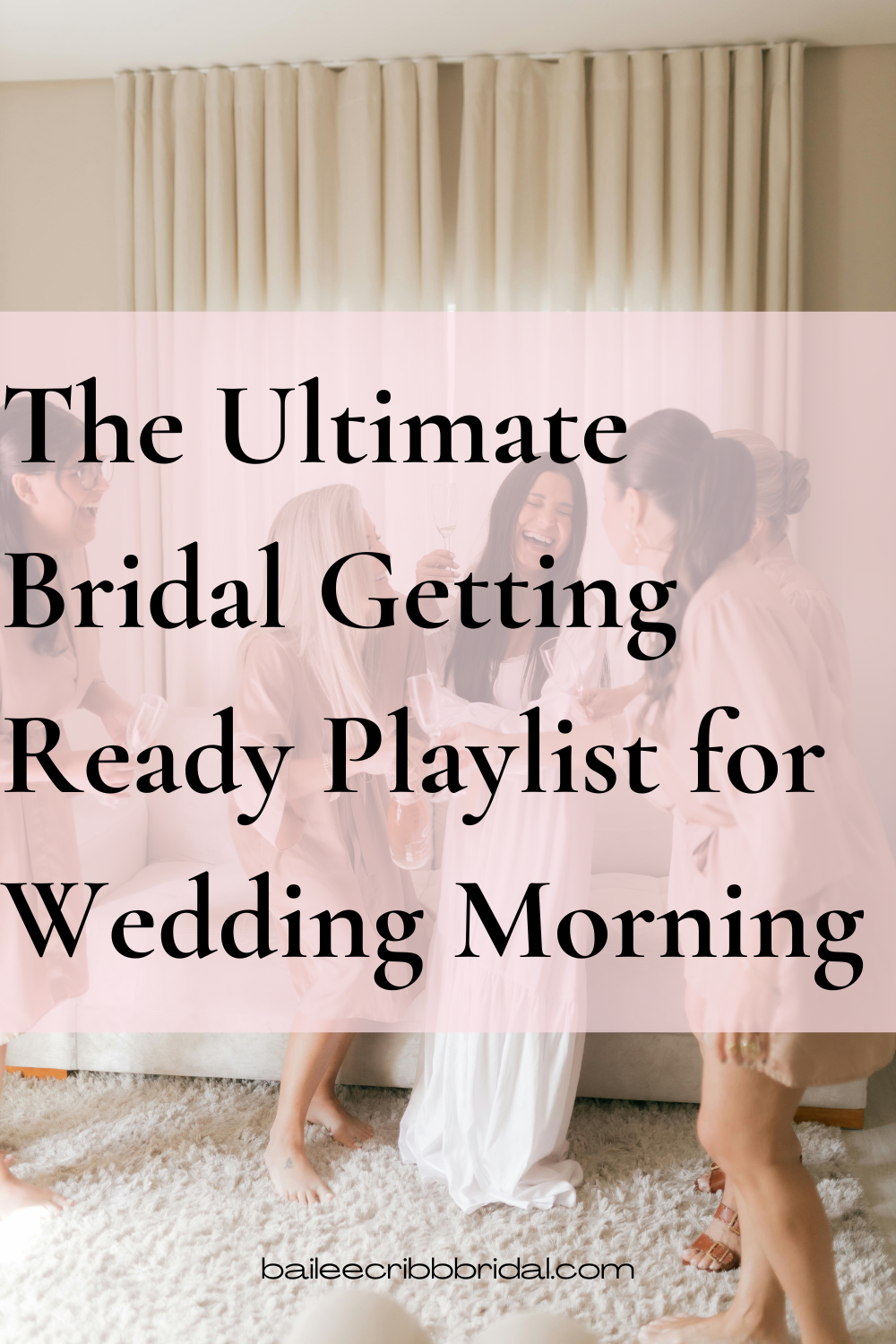 The Ultimate Bridal Getting Ready Playlist for Wedding Morning