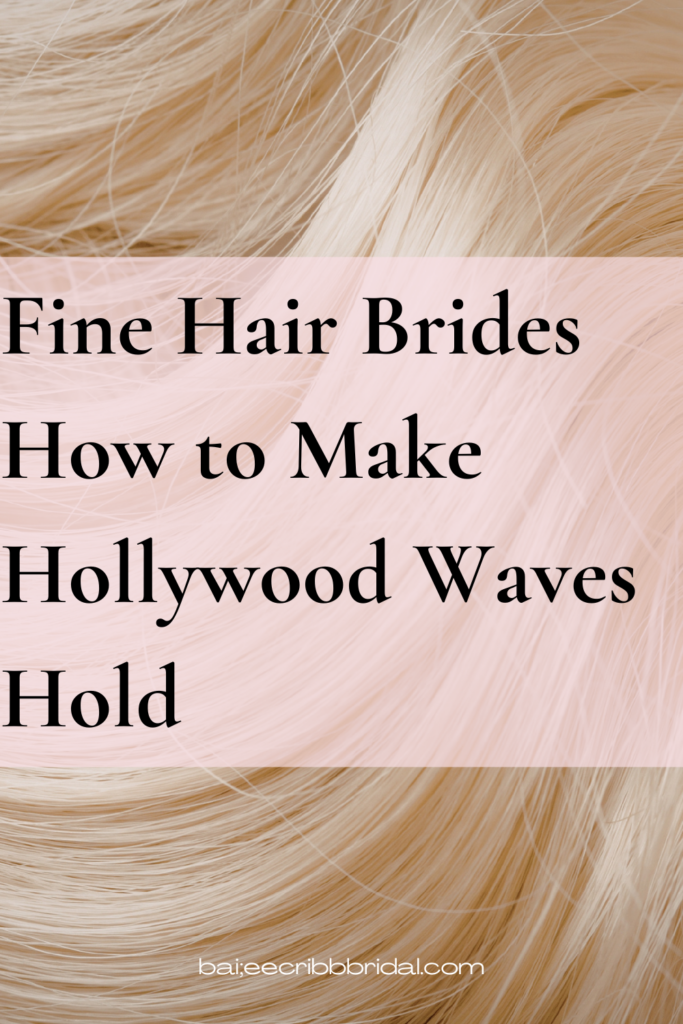 Fine Hair Brides
How to Make Hollywood Waves Hold