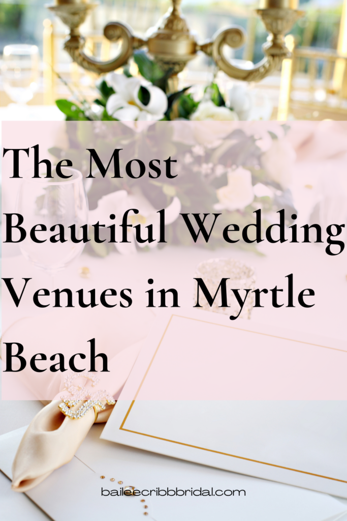 The Most Beautiful Wedding Venues in Myrtle Beach