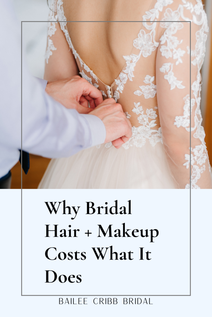 Why Bridal Hair + Makeup Costs What It Does