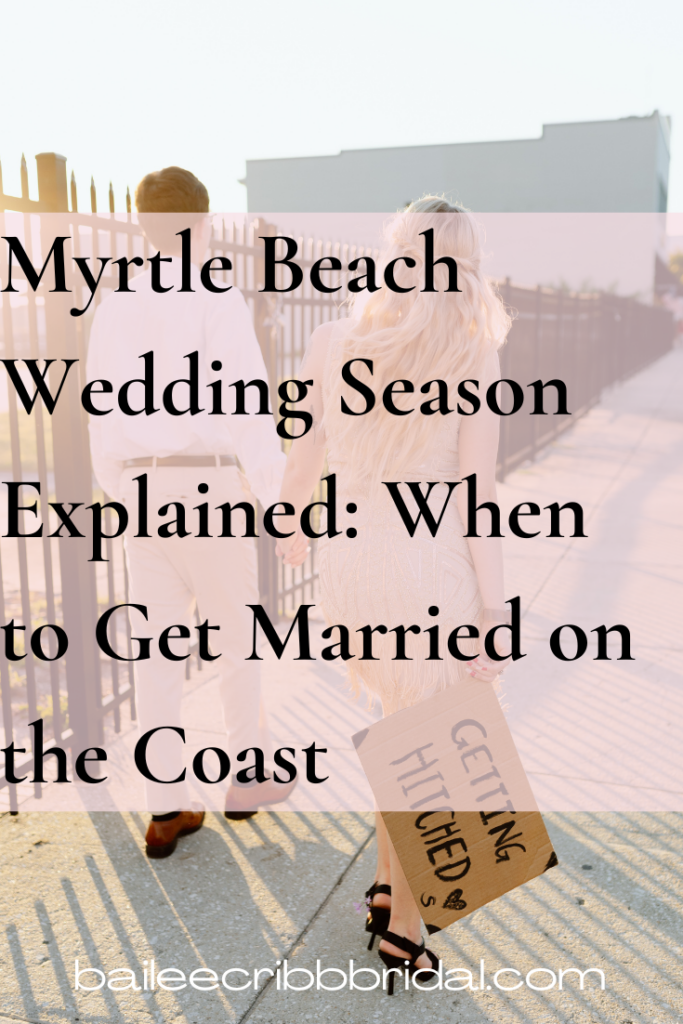 Myrtle Beach Wedding Season Explained: When to Get Married on the Coast
