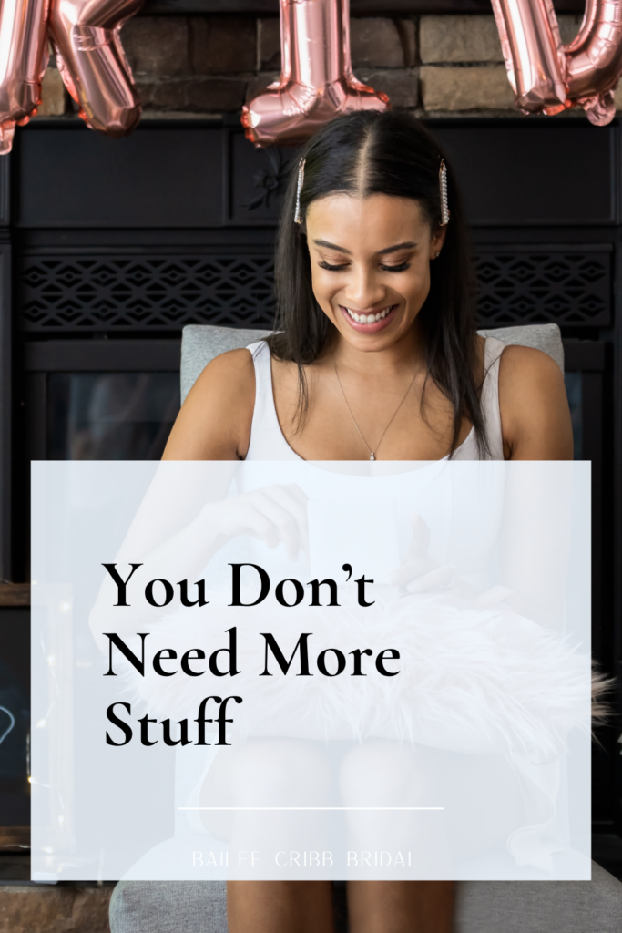 You Don't Need More Stuff